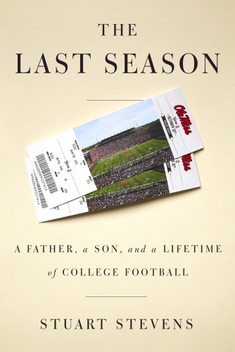 The Last Season   A Father, A Son, And A Lifetime Of College Football