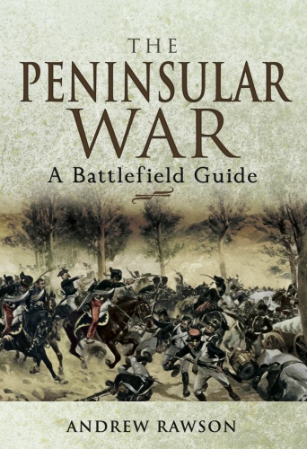 The Peninsular War   A Battlefield Guide