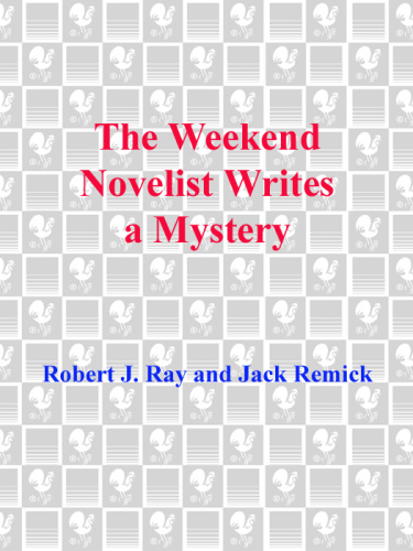 The Weekend Novelist Writes a Mystery   From Empty Page to Finished Mystery in Jus...