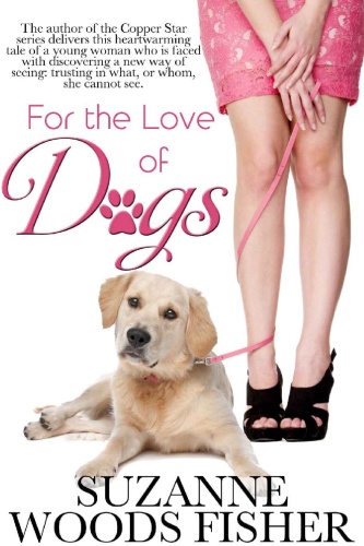For the Love of Dogs by Suzanne Woods Fisher