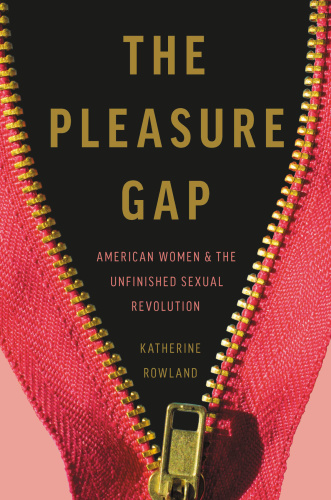 The Pleasure Gap by Katherine Rowland