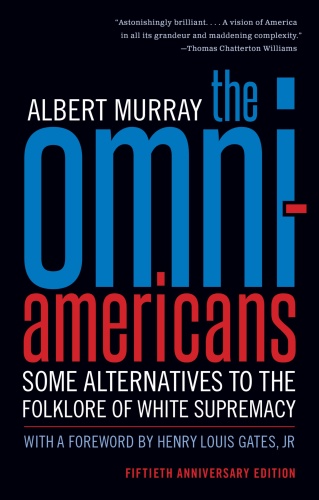 The Omni Americans Some Alternatives to the Folklore of White Supremacy
