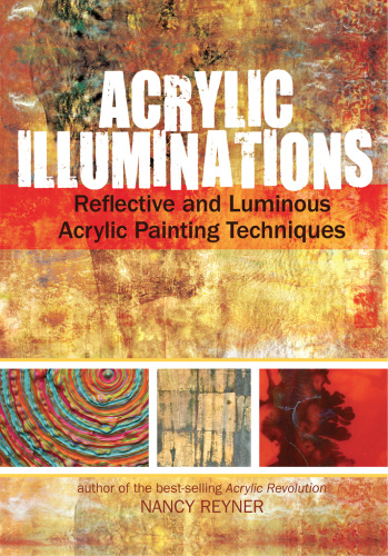 Acrylic Illuminations   Reflective And Luminous Acrylic Painting Techniques