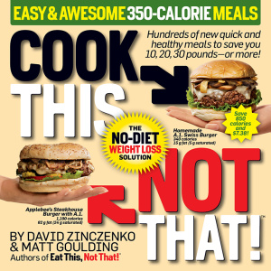 Cook This, Not That! Easy & Awesome 350 Calorie Meals