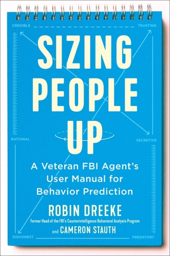 Sizing People Up by Robin Dreeke, Cameron Stauth