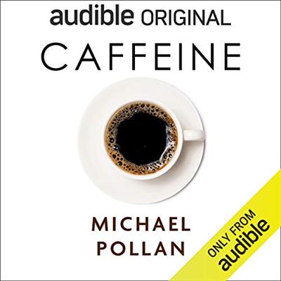 Caffeine: How Caffeine Created the Modern World [Audiobook]