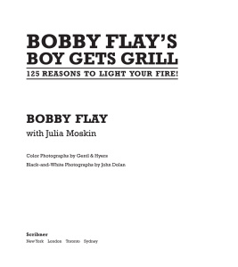 Bobby Flay's Boy Gets Grill   125 Reasons to Light Your Fire!