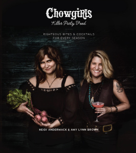 Chowgirls Killer Party Food  Righteous Bites & Cocktails for Every Season