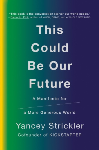 This Could Be Our Future by Yancey Strickler