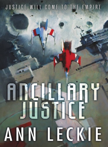 2013 (joint award) Ancillary Justice   Ann Leckie
