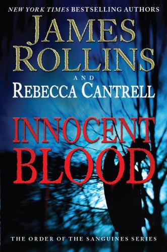 James Rollins, Rebecca Cantrell Order of the Sanguines 02 Innocent Blood