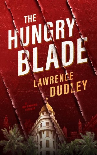 The Hungry Blade by Lawrence Dudley