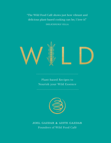 Wild Plant Based Recipes to No   Joel Gazdar