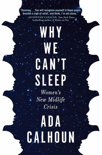 Why We Can't Sleep by Ada Calhoun