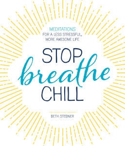 Stop Breathe Chill Meditations for a Less Stressful, More Awesome Life