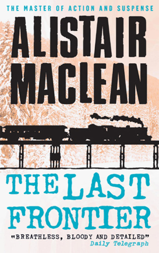 Alistair Maclean The Last Frontier Aka the Secret Ways (v5)