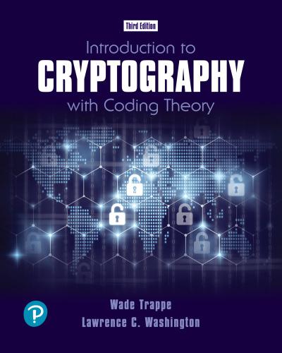 Introduction to Cryptography with Coding Theory, 3rd Ed Wade Trappe, Lawrence C ...