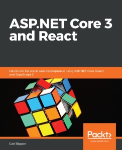 ASP NET Core 3 and React by Carl Rippon