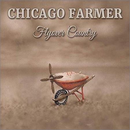 Chicago Farmer - Flyover Country (2020)