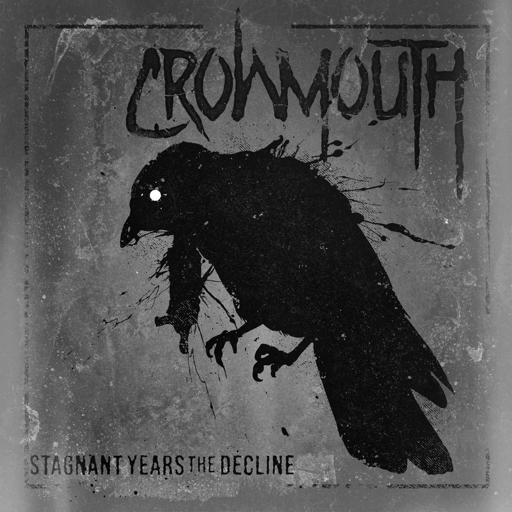 Crowmouth - Stagnant Years The Decline (2019)
