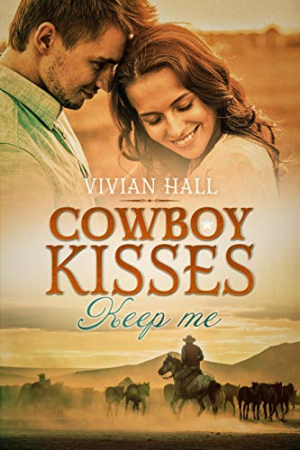 Hall, Vivian - Cowboys ins Love 02 - Cowboy Kisses - Keep me