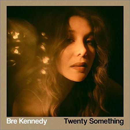 Bre Kennedy - Twenty Something (January 24, 2020)
