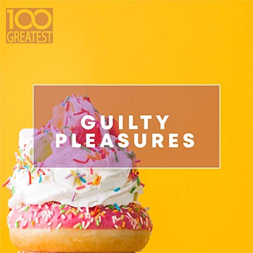 100 Greatest Guilty Pleasures: Cheesy Pop Hits (2020) Mp3