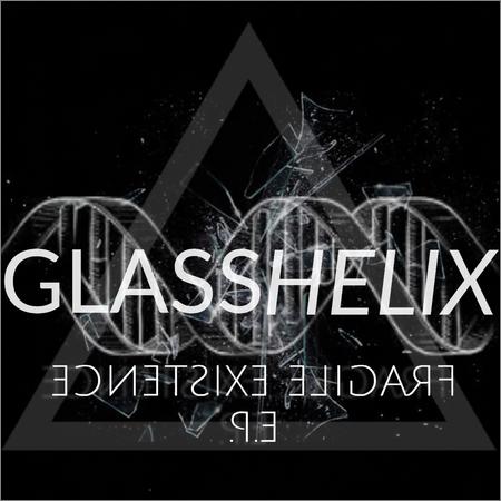 Glass Helix - Fragile Existence (EP) (2020)