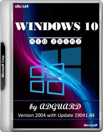Windows 10 Version 2004 with Update 19041.84 AIO 20in2 by adguard v.20.02.12 (x86/x64/RUS)