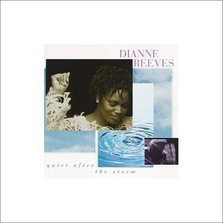 Dianne Reeves - Quiet After The Storm (1995)