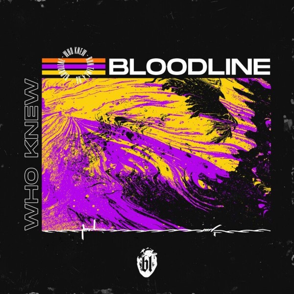 Bloodline - Who Knew (Single) (2020)