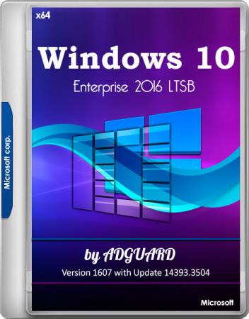 Windows 10 Enterprise 2016 LTSB Version 1607 with Update 14393.3504 by adguard v.20.02.12 (x64/RUS)