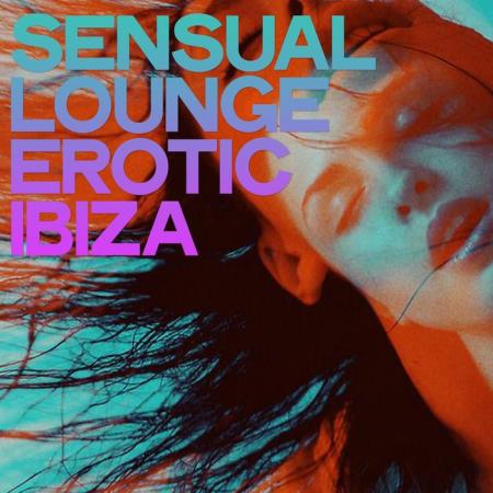 Sensual Lounge Erotic Ibiza (2020)