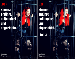 Cover: Lariana Bouche - Simona - entfuehrt, entjungfert und abgerichtet Teil 2