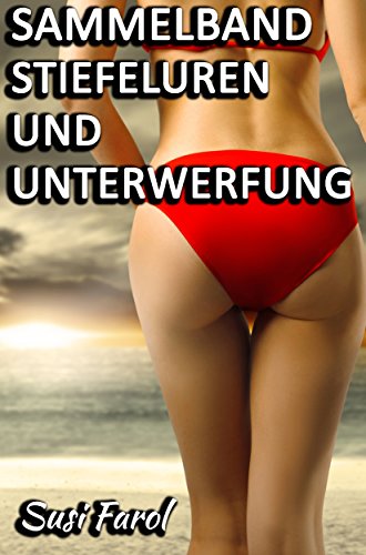 Cover: Susi Farol - Sammelband - Stiefeluren und Unterwerfung