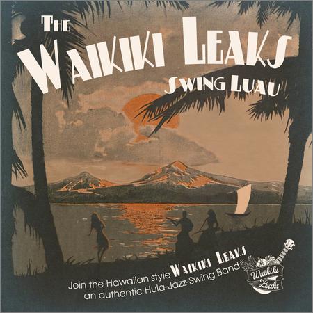 The Waikiki Leaks - Swing Luau (August 23, 2019)