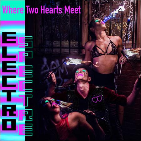 Electro Spectre - Where Two Hearts Meet (EP) (February 13, 2020)
