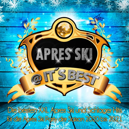 Apres Ski @ it's best (Die besten XXL Apres Ski und Schlager Hits für die Apres Ski Party der Saison 2020 bis 2021) (2020)