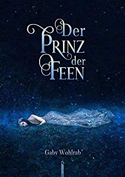 Cover: Wohlrab, Gaby - Neue Maerchen 02 - Der Prinz der Feen