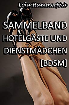 Lola Hammerfeld - Sammelband - Hotelgaeste und Dienstmaedchen
