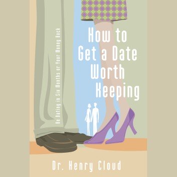 How to Get a Date Worth Keeping [Audiobook]