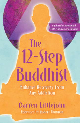 The 12 Step Buddhist 10th Anniversary Edition