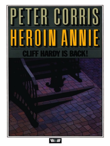 Peter Corris Cliff Hardy 05 Heroin Annie and Other Stories (v5)