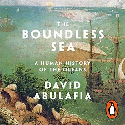 The Boundless Sea: A Human History of the Oceans [Audiobook]