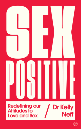 Sex Positive by Kelly Neff