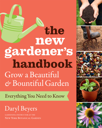 The New Gardener's Handbook Daryl Beyers