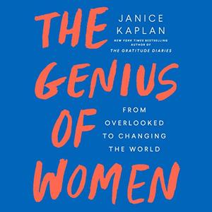 The Genius of Women: From Overlooked to Changing the World [Audiobook]
