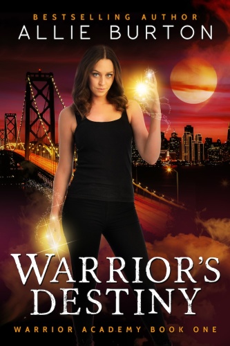 Allie Burton [Warrior Academy 01] Warriors Destiny