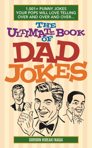 The Ultimate Book of Dad Jokes 1,001+ Punny Jokes