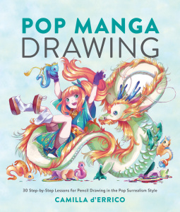 Pop Manga Drawing 30 Step by Step Lessons for Pencil Drawing in the Pop Surrealis...